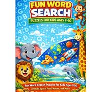 Fun Word Search Puzzles for Kids Ages 7-10: Animals, Space, Food, Nature, and More!