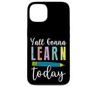 Fun Y'all Gonna Learn Today Teacher - Lindo Humor en el Aula Carcasa para iPhone 13