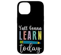 Fun Y'all Gonna Learn Today Teacher - Lindo Humor en el Aula Carcasa para iPhone 14
