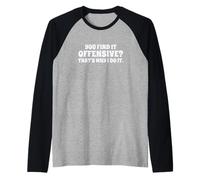 Fun You Find It Offensive? That's Why I Do It Rude Joke Camiseta Manga Raglan