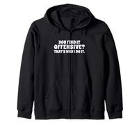 Fun You Find It Offensive? That's Why I Do It Rude Joke Sudadera con Capucha