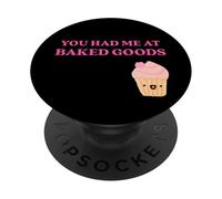 Fun You Had Me at Baked Goods Cupcake Dessert PopSockets PopGrip Adhesivo