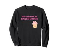Fun You Had Me at Baked Goods Cupcake Dessert Sudadera