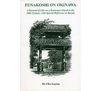 Funakoshi on Okinawa: A Portrait of Life on a Ryukyuan Island in the 19th Century, with Special Reference to Karate