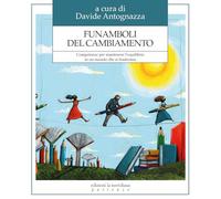 Funamboli del cambiamento. Competenze per mantenere l’equilibrio in un mondo che si trasforma (Partenze... per educare alla pace)