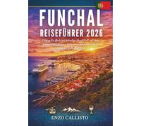 FUNCHAL REISEFÜHRER 2026: Erleben Sie Madeiras lebendige Hauptstadt mit ihren dramatischen Klippen, botanischen Wundern und der lebendigen Kultur am Meer.