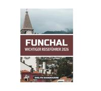 FUNCHAL WICHTIGER REISEFÜHRER 2026