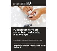 Función cognitiva en pacientes con diabetes mellitus tipo 2: tratamiento combinado de hipoglucemiantes orales