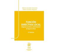 Función directiva local. Régimen jurídico y delimitación de figuras y afines 2ª Edición (Administrativo práctico)