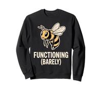 Funcional Apenas Abeja Humor Agotado Divertido Sudadera