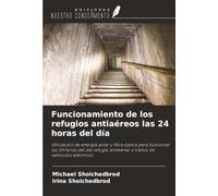 Funcionamiento de los refugios antiaéreos las 24 horas del día: Utilización de energía solar y fibra óptica para funcionar las 24 horas del día refugio antiaéreo y tráfico de vehículos eléctricos