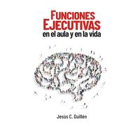 Funciones ejecutivas en el aula y en la vida