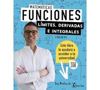 Funciones. Límites, derivadas e integrales: Los Profes de Ciencias (Libros singulares)