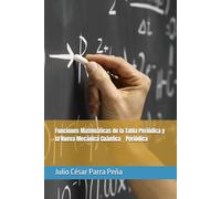 Funciones Matemáticas de la Tabla Periódica y la Nueva Mecánica Cuántica _ Periódica