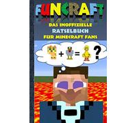 Funcraft - Das inoffizielle Rätselbuch für Minecraft Fans: Rätselbuch Teil 1; Witze, Rätsel, Knobeln, Quiz, raten, Spiel, Humor, Kinder, lustig, ... Gun, Geschenk, Ausmalbuch, Geburtstag, Weih
