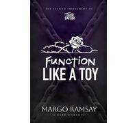 Function Like A Toy: A Dark Romance (Toxic Captor)