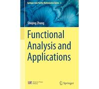 Functional Analysis and Applications: 3 (Springer Asia Pacific Mathematics Series, 3)