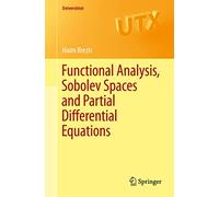 Functional Analysis, Sobolev Spaces and Partial Differential Equations (Universitext)