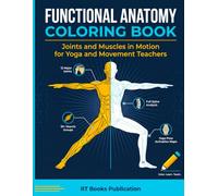 Functional Anatomy Coloring Book: Joints and Muscles in Motion for Yoga and Movement Teachers (Human Anatomy Books For All Ages)