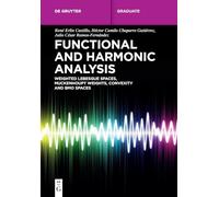 Functional and Harmonic Analysis: Weighted Lebesgue Spaces, Muckenhoupt Weights, Convexity and BMO Spaces (De Gruyter Textbook)