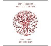 Functional Arrhythmias by Steve Coleman (2013-05-04)