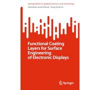 Functional Coating Layers for Surface Engineering of Electronic Displays (SpringerBriefs in Applied Sciences and Technology)