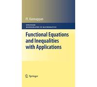 Functional Equations and Inequalities with Applications (Springer Monographs in Mathematics)