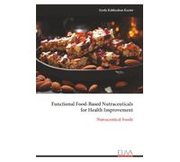 Functional Food-Based Nutraceuticals for Health Improvement: Nutraceutical Foods