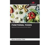 FUNCTIONAL FOODS: Bioactive Compounds and Human Health