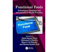 Functional Foods: Technological Challenges and Advancement in Health Promotion