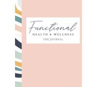 Functional Health and Wellness: The Journal