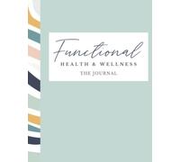 Functional Health and Wellness: The Journal