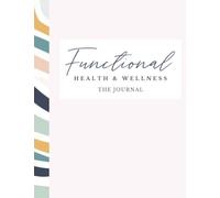 Functional Health and Wellness: The Journal
