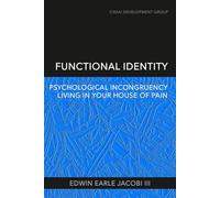 Functional Identity: Psychological Incongruency Living in Your House of Pain