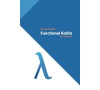 Functional Kotlin: 2 (Kotlin for Developers)