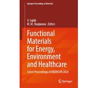 Functional Materials for Energy, Environment and Healthcare: Select Proceedings of MEEHCON 2024: 117 (Springer Proceedings in Materials, 117)