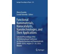 Functional Nanomaterials, Nanocatalysts, Nanotechnologies, and Their Applications: Selected Proceedings of the 12th International Conference on ... 321 (Springer Proceedings in Physics, 321)