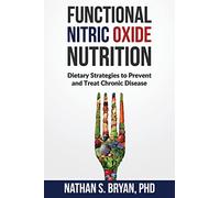 Functional Nitric Oxide Nutrition: Dietary Strategies to Prevent and Treat Chronic Disease