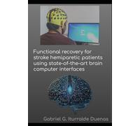 Functional Recovery for Stroke Hemiparetic Patients Using State-of-the-art Brain-computer Interfaces