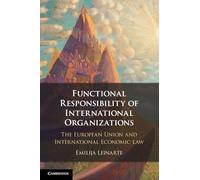 Functional Responsibility of International Organisations: The European Union and International Economic Law