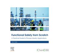 Functional Safety from Scratch: A Practical Guide to Process Industry Applications