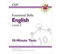 Functional Skills English Level 2 - 10 Minute Tests (CGP Functional Skills)