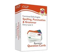 Functional Skills English Revision Question Cards: Spelling, Punctuation & Grammar Entry Level 3 (CGP Functional Skills)
