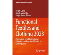 Functional Textiles and Clothing 2023: Proceedings of 3rd International Conference on Functional Textiles & Clothing 2023: 42 (Springer Proceedings in Materials)
