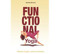 Functional Yoga: Allenare il gesto, nutrire la presenza