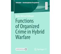 Functions of Organized Crime in Hybrid Warfare (Sicherheit - interdisziplinäre Perspektiven)