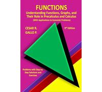 Functions: Understanding Functions, Graphs, and Their Role in Precalculus and Calculus (Understanding Calculus)
