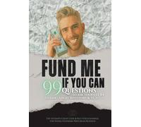 FUND ME IF YOU CAN: 99 QUESTIONS TO ASK YOURSELF B4 SEEKING ANGEL INVESTOR AND VC'S