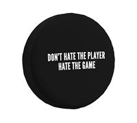 Funda de neumático Divertida Don't Hate The Player Odie The Game (no odies al Jugador, Odia el Juego), Protector Universal para camión, SUV, Remolque, Caravana, RV, 15 Pulgadas
