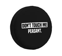 Funda de neumático Divertida Don't Touch Me Peasent (Protector Universal para camión, SUV, Remolque, Caravana, RV, 15 Pulgadas)